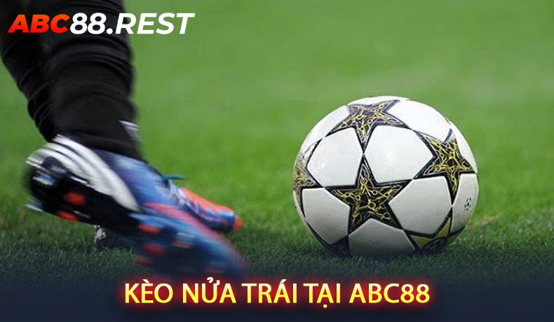 Kèo nửa trái tại ABC88